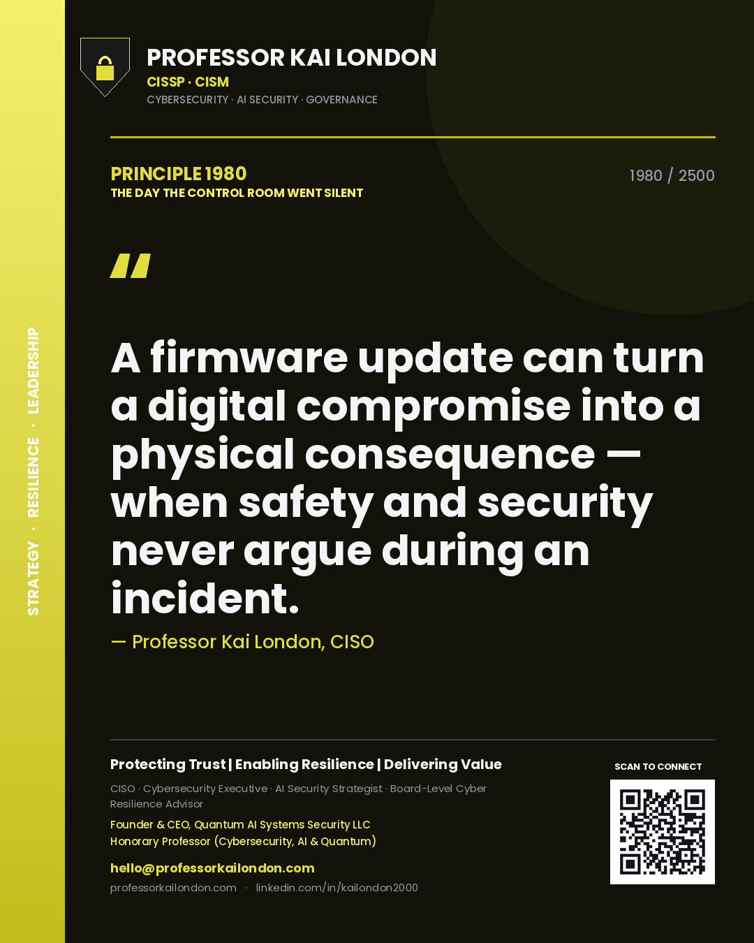 Professor Kai London principle 1980: A firmware update can turn a digital compromise into a physical consequence — when safety and security never argue during an incident.