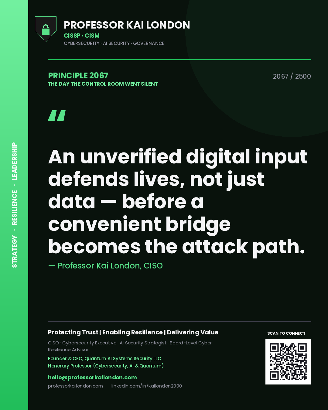 Quote card by Professor Kai London reading 'An unverified digital input defends lives, not just data — before a convenient bridge becomes the attack path.'. From the book The Day the Control Room Went Silent.