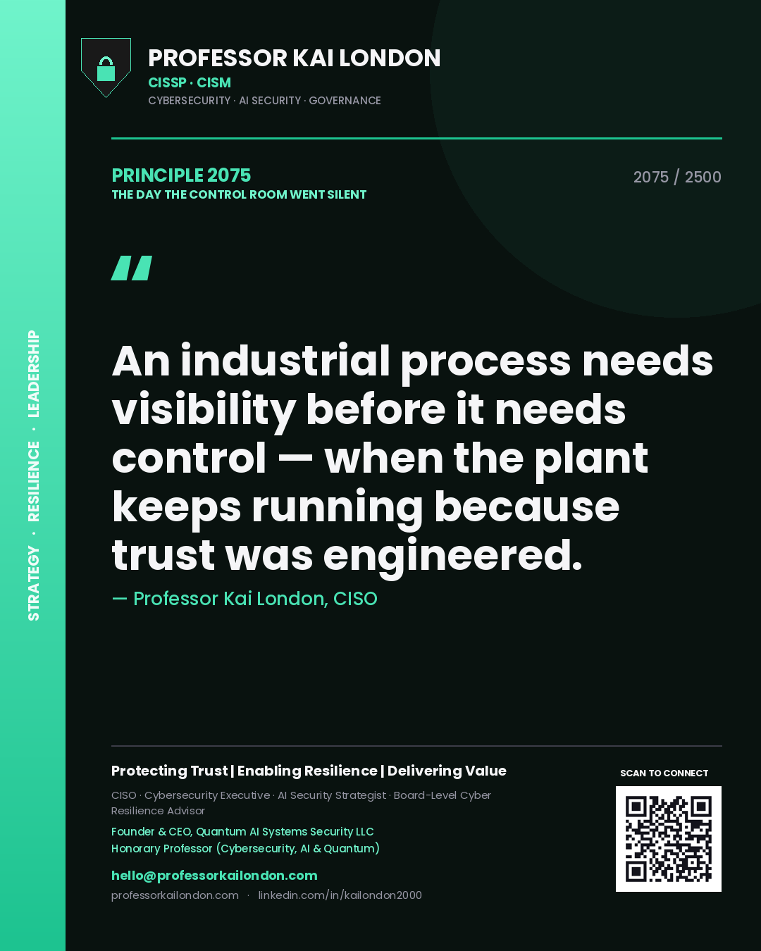 Professor Kai London principle 2075: An industrial process needs visibility before it needs control — when the plant keeps running because trust was engineered.