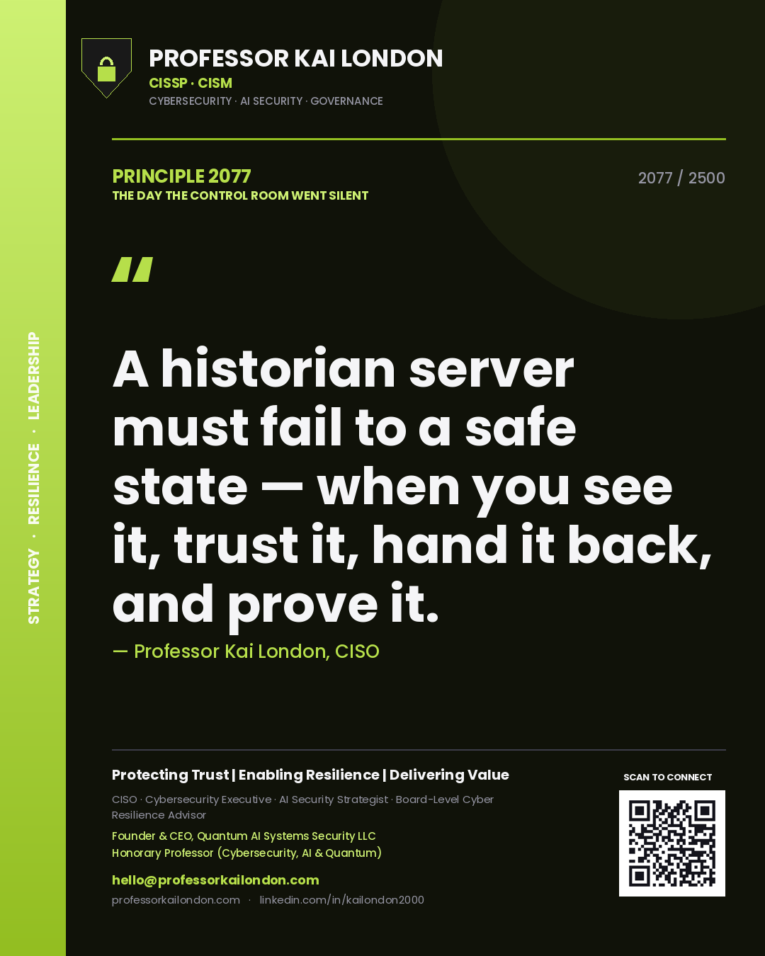 Quote card by Professor Kai London reading 'A historian server must fail to a safe state — when you see it, trust it, hand it back, and prove it.'. From the book The Day the Control Room Went Silent.