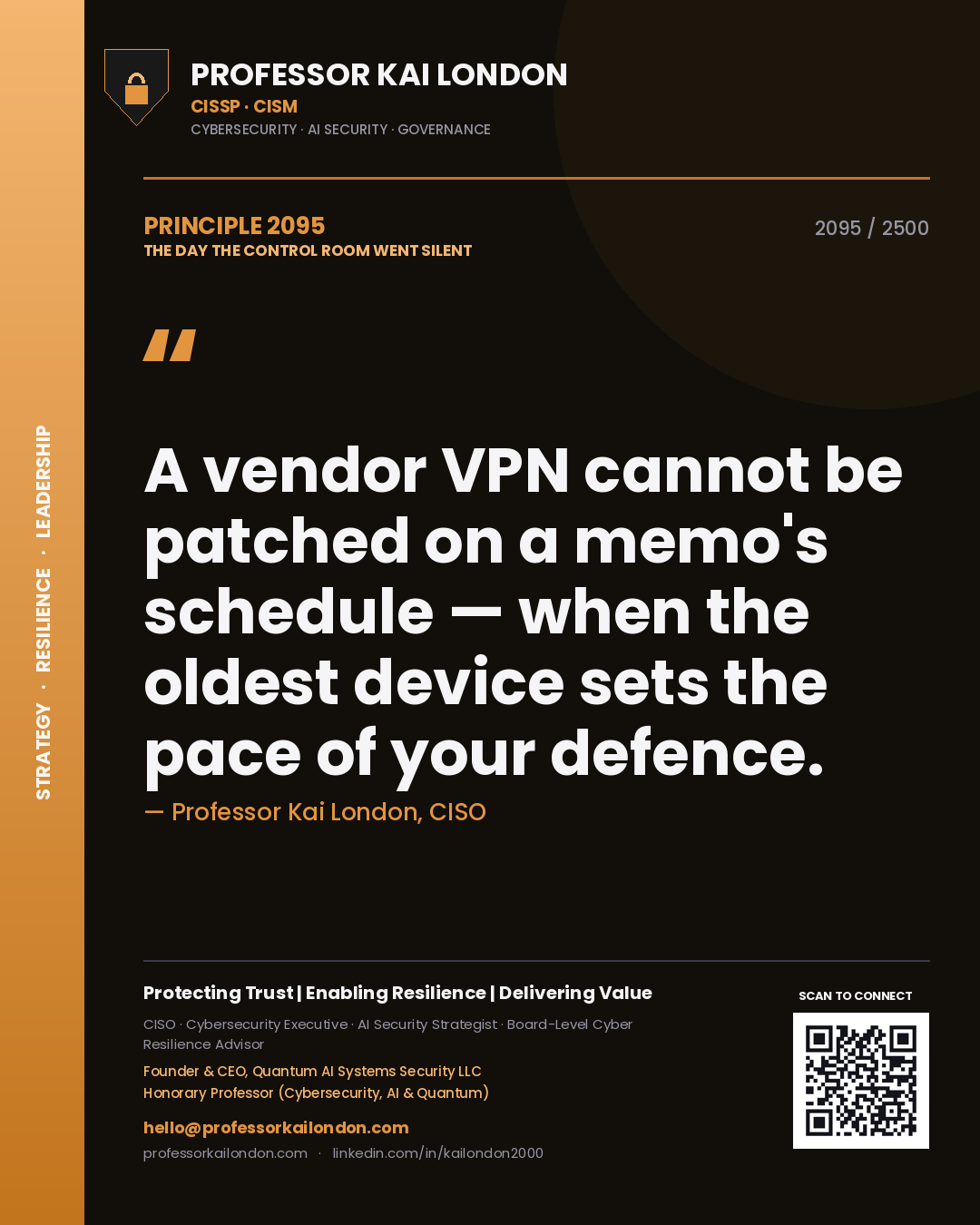 Quote card by Professor Kai London reading 'A vendor VPN cannot be patched on a memo's schedule — when the oldest device sets the pace of your defence.'. From the book The Day the Control Room Went Silent.
