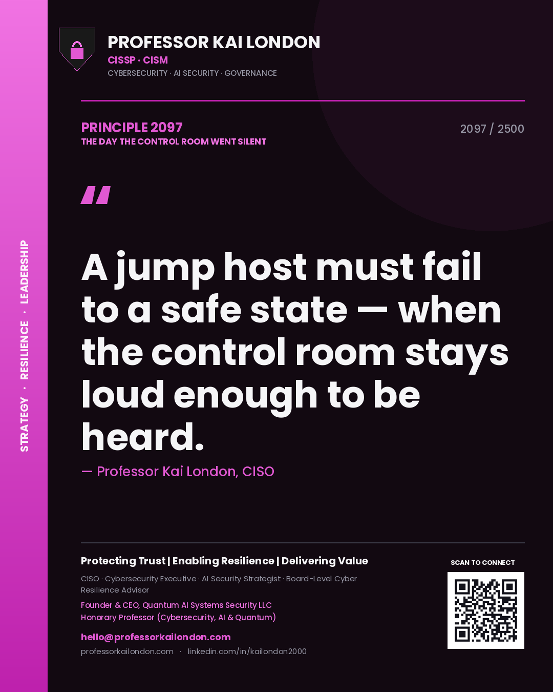 Quote card by Professor Kai London reading 'A jump host must fail to a safe state — when the control room stays loud enough to be heard.'. From the book The Day the Control Room Went Silent.