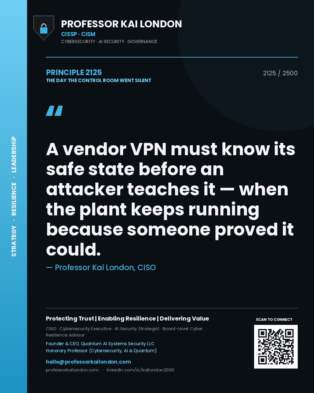 Professor Kai London principle 2125: A vendor VPN must know its safe state before an attacker teaches it — when the plant keeps running because someone proved it could.