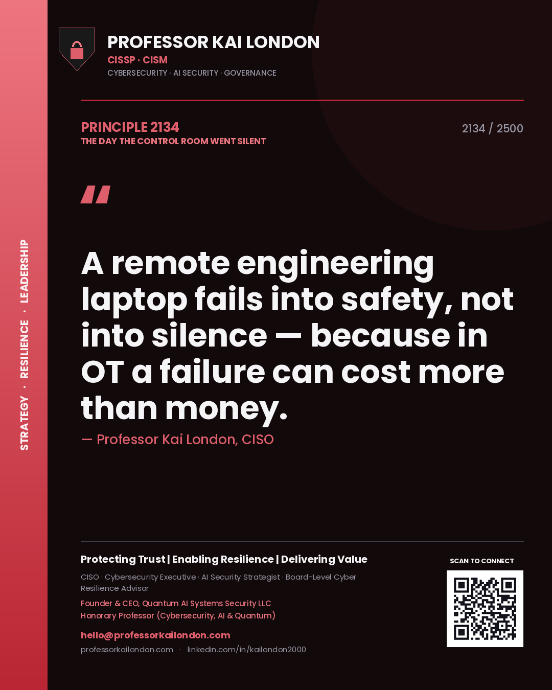 Professor Kai London principle 2134: A remote engineering laptop fails into safety, not into silence — because in OT a failure can cost more than money.