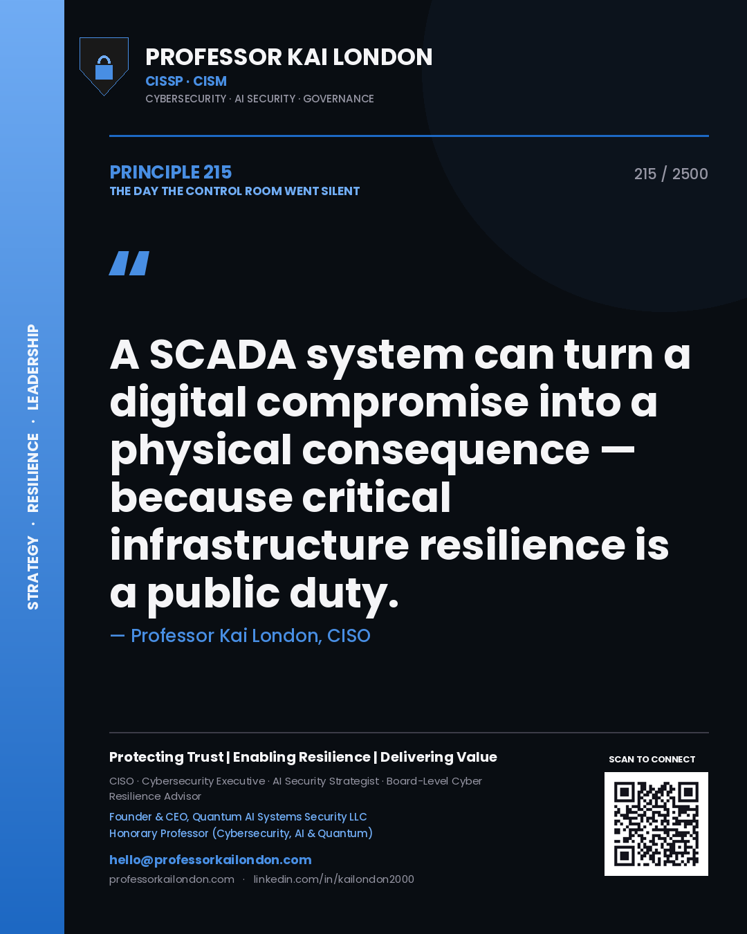 Quote card by Professor Kai London reading 'A SCADA system can turn a digital compromise into a physical consequence — because critical infrastructure resilience is a public duty.'. From the book The Day the Control Room Went Silent.