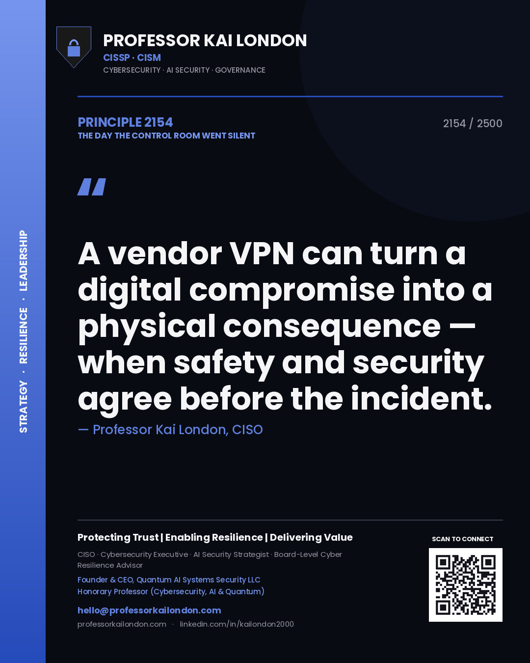 Quote card by Professor Kai London reading 'A vendor VPN can turn a digital compromise into a physical consequence — when safety and security agree before the incident.'. From the book The Day the Control Room Went Silent.