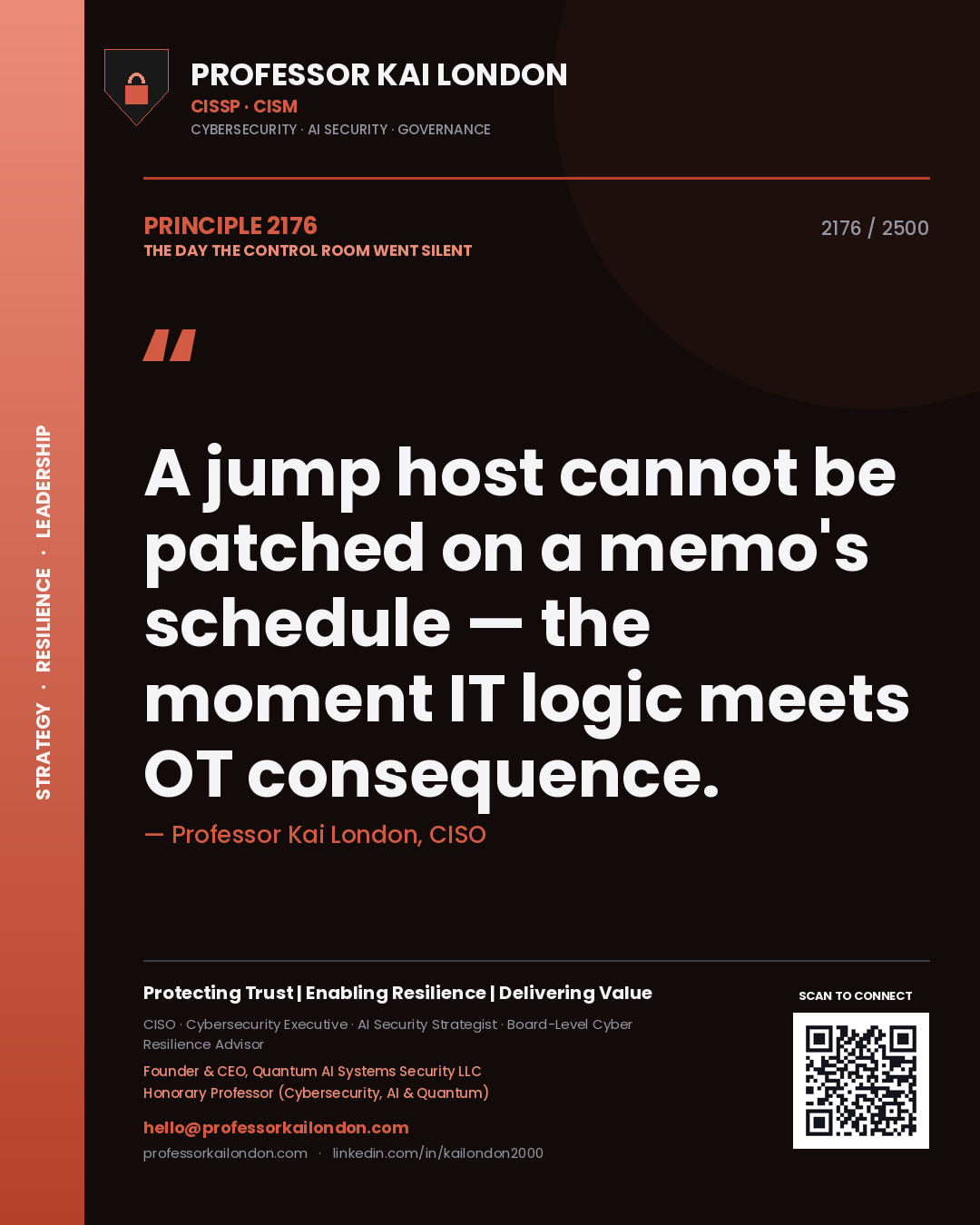 Professor Kai London principle 2176: A jump host cannot be patched on a memo's schedule — the moment IT logic meets OT consequence.