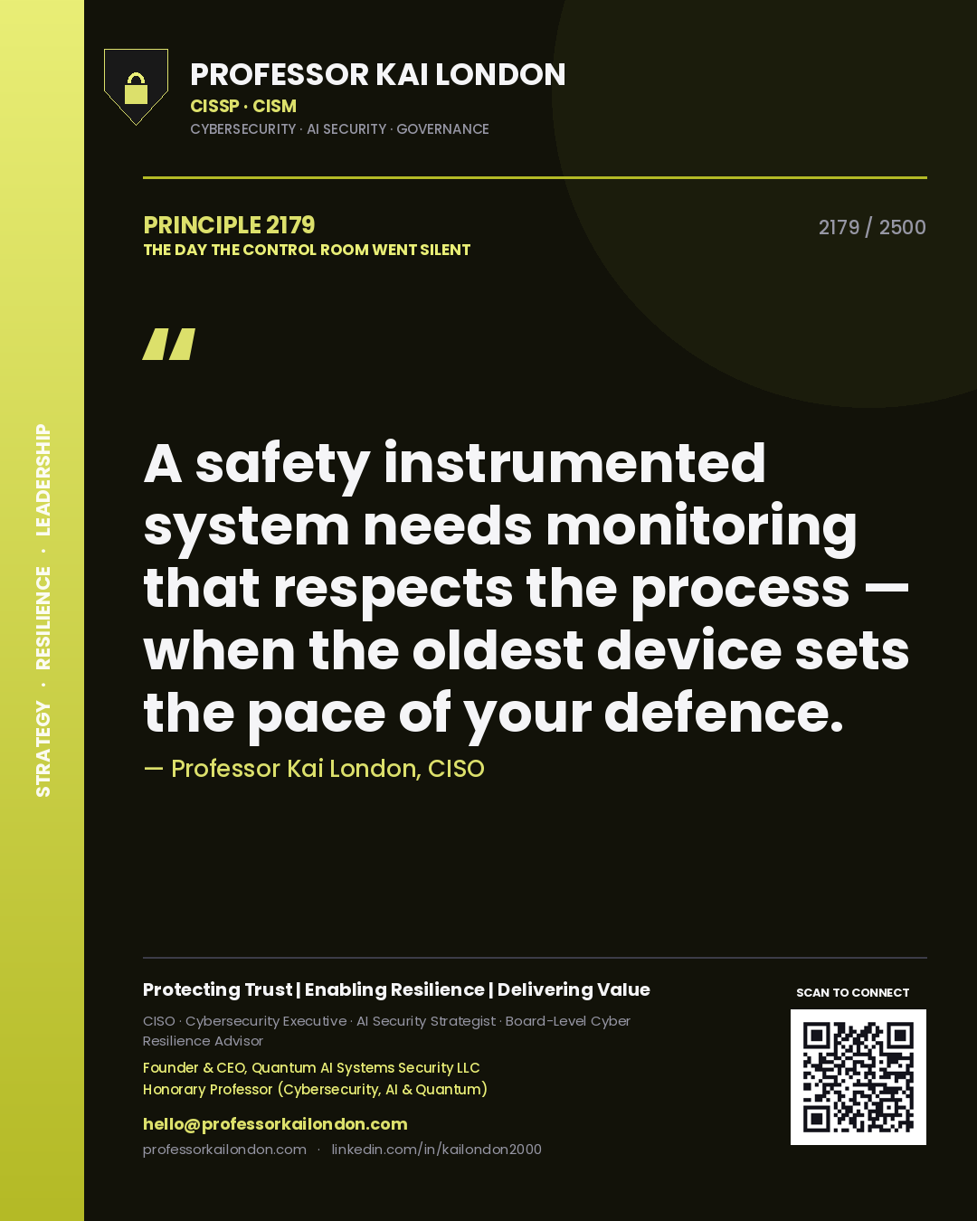 Quote card by Professor Kai London reading 'A safety instrumented system needs monitoring that respects the process — when the oldest device sets the pace of your defence.'. From the book The Day the Control Room Went Silent.