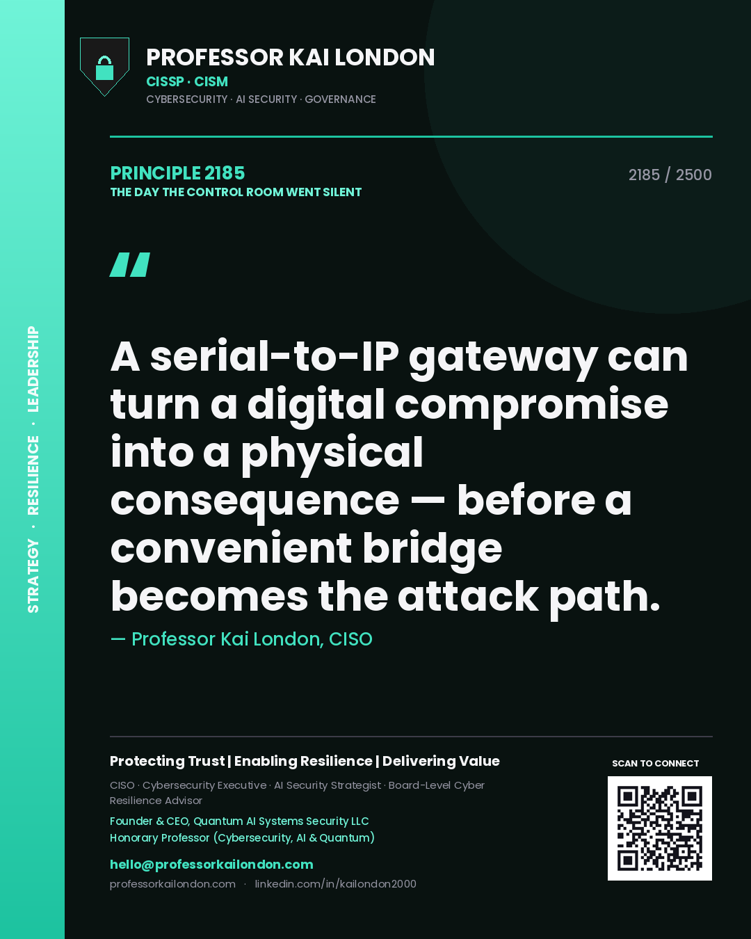 Professor Kai London principle 2185: A serial-to-IP gateway can turn a digital compromise into a physical consequence — before a convenient bridge becomes the attack path.