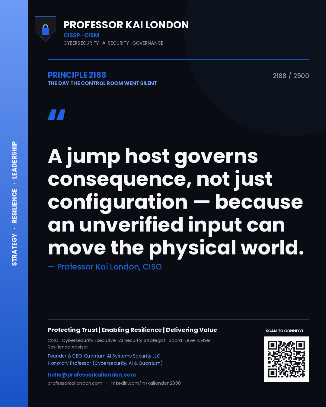 Quote card by Professor Kai London reading 'A jump host governs consequence, not just configuration — because an unverified input can move the physical world.'. From the book The Day the Control Room Went Silent.