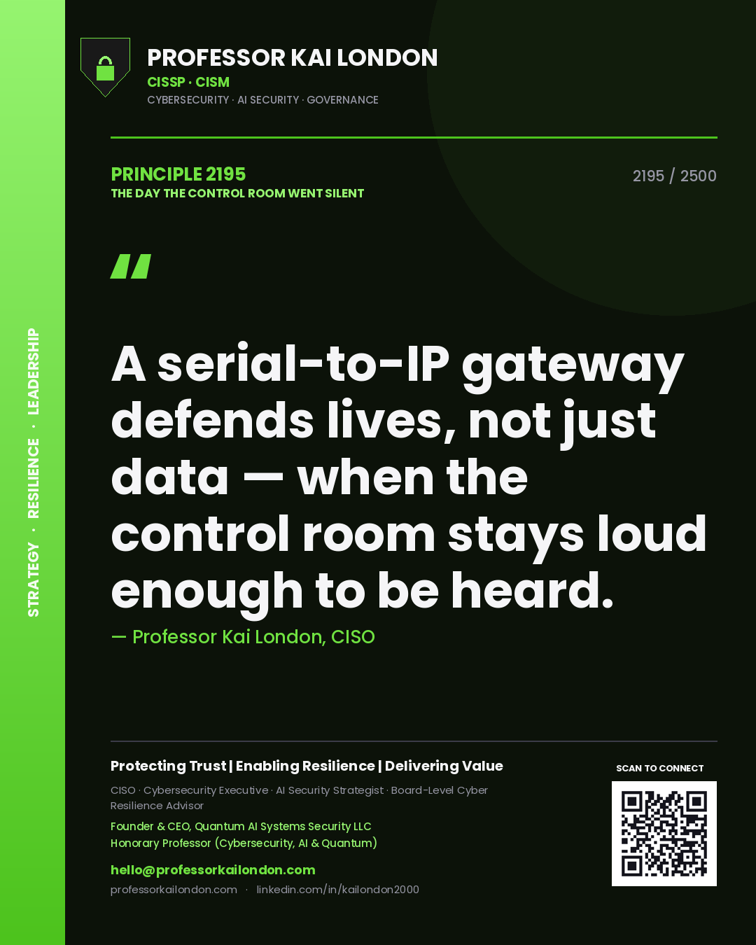 Quote card by Professor Kai London reading 'A serial-to-IP gateway defends lives, not just data — when the control room stays loud enough to be heard.'. From the book The Day the Control Room Went Silent.