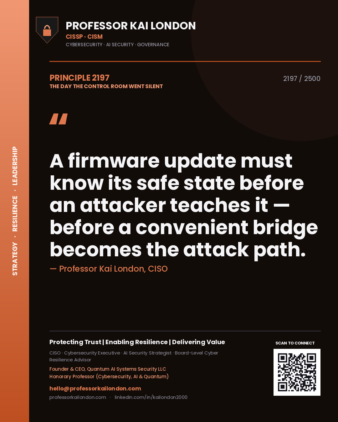 Quote card by Professor Kai London reading 'A firmware update must know its safe state before an attacker teaches it — before a convenient bridge becomes the attack path.'. From the book The Day the Control Room Went Silent.