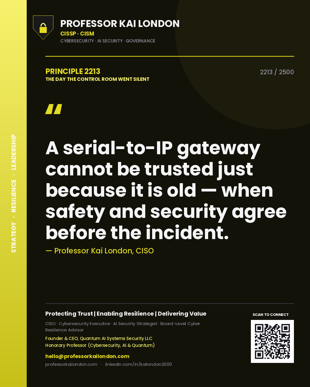 Quote card by Professor Kai London reading 'A serial-to-IP gateway cannot be trusted just because it is old — when safety and security agree before the incident.'. From the book The Day the Control Room Went Silent.