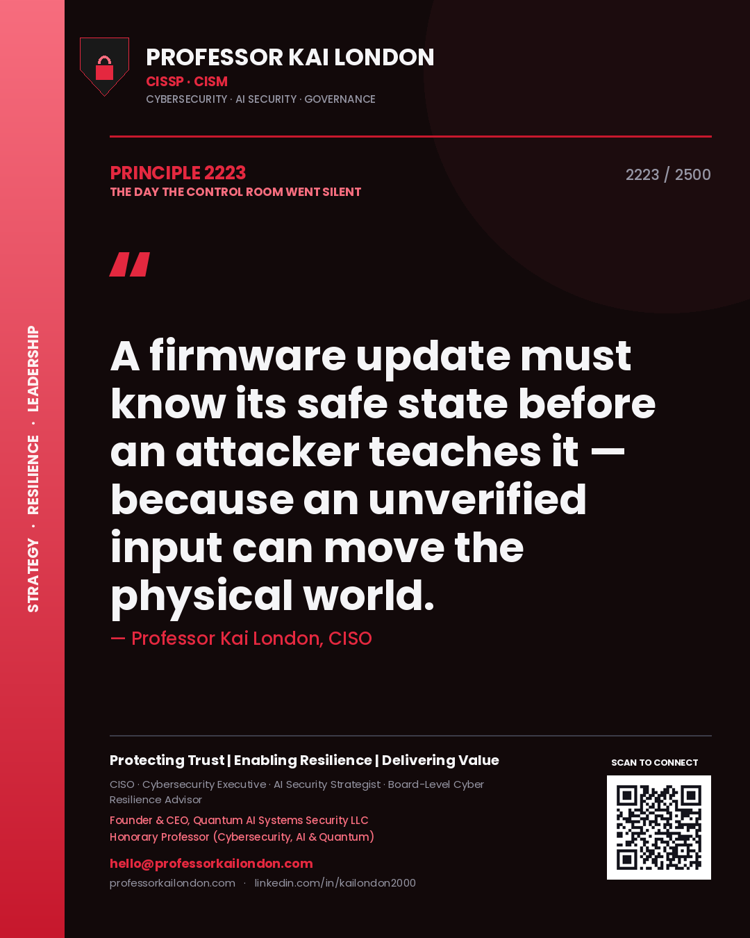 Quote card by Professor Kai London reading 'A firmware update must know its safe state before an attacker teaches it — because an unverified input can move the physical world.'. From the book The Day the Control Room Went Silent.