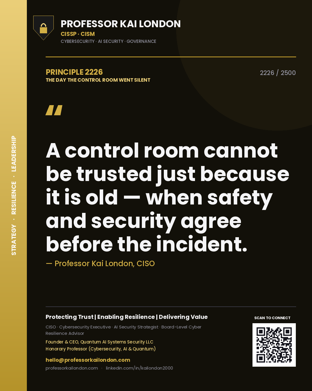 Professor Kai London principle 2226: A control room cannot be trusted just because it is old — when safety and security agree before the incident.