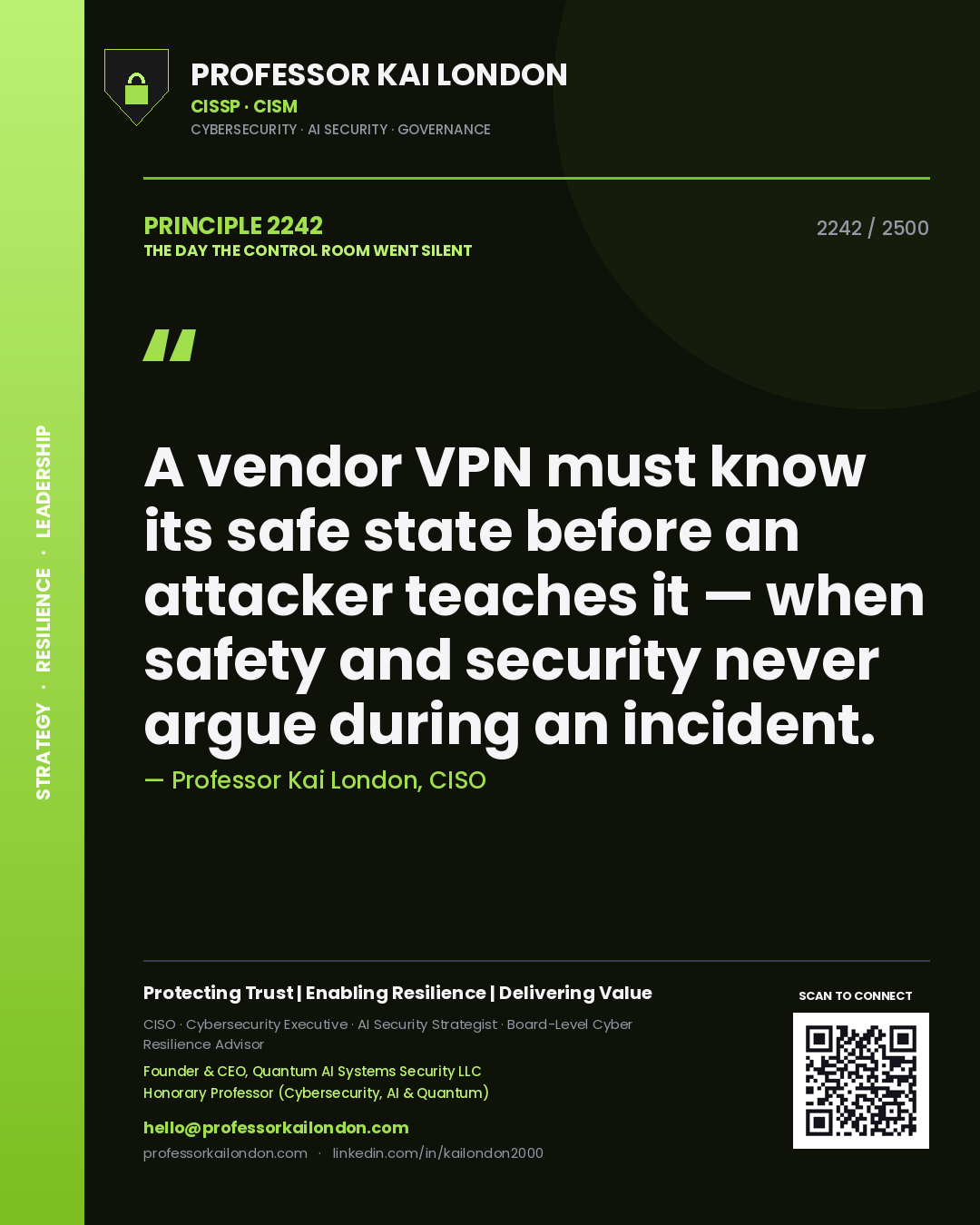 Quote card by Professor Kai London reading 'A vendor VPN must know its safe state before an attacker teaches it — when safety and security never argue during an incident.'. From the book The Day the Control Room Went Silent.