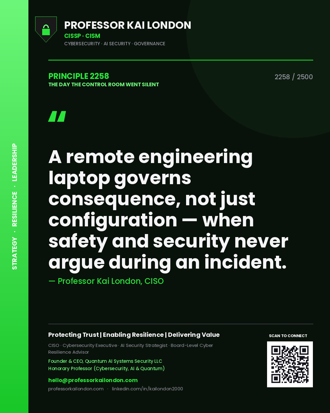 Quote card by Professor Kai London reading 'A remote engineering laptop governs consequence, not just configuration — when safety and security never argue during an incident.'. From the book The Day the Control Room Went Silent.