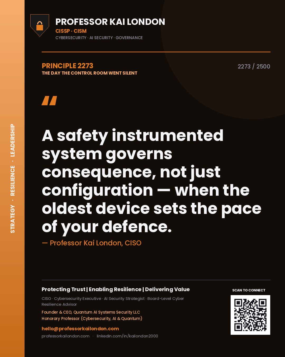 Quote card by Professor Kai London reading 'A safety instrumented system governs consequence, not just configuration — when the oldest device sets the pace of your defence.'. From the book The Day the Control Room Went Silent.