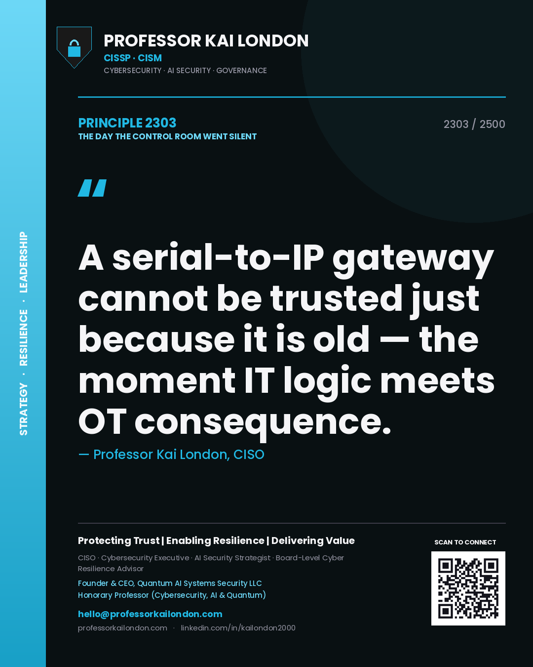Quote card by Professor Kai London reading 'A serial-to-IP gateway cannot be trusted just because it is old — the moment IT logic meets OT consequence.'. From the book The Day the Control Room Went Silent.