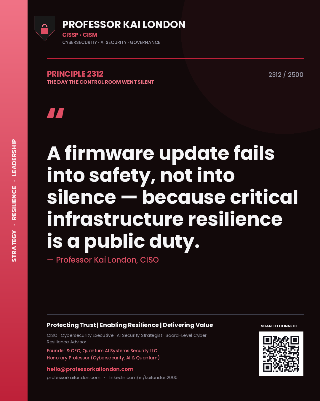 Professor Kai London principle 2312: A firmware update fails into safety, not into silence — because critical infrastructure resilience is a public duty.