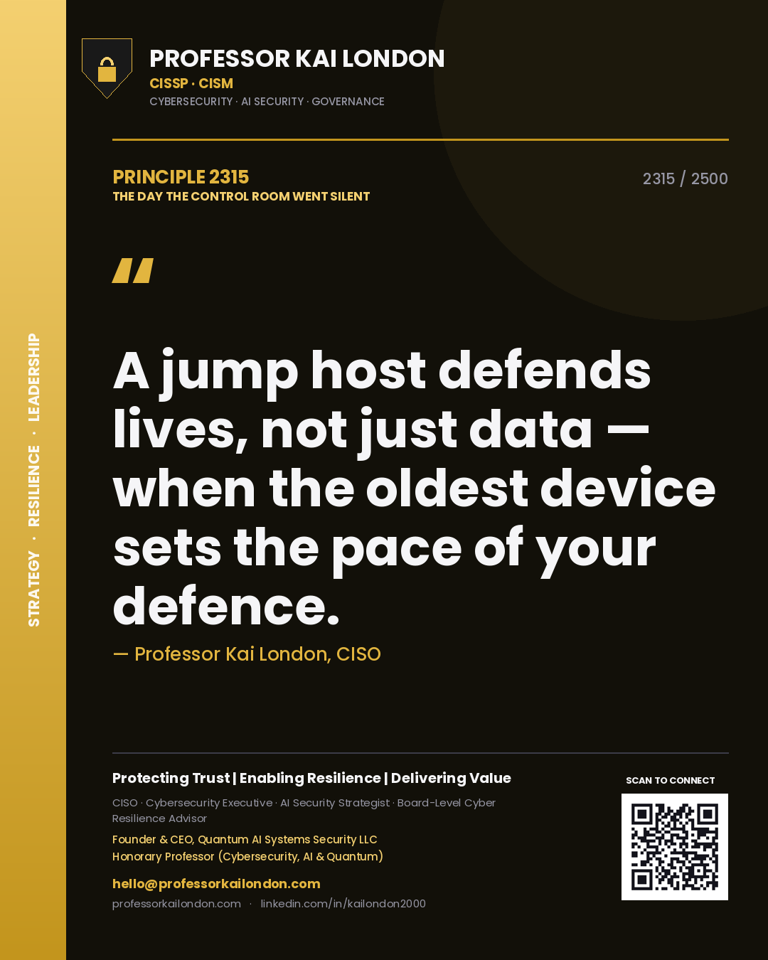 Professor Kai London principle 2315: A jump host defends lives, not just data — when the oldest device sets the pace of your defence.