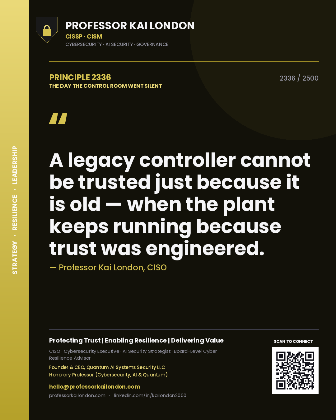 Quote card by Professor Kai London reading 'A legacy controller cannot be trusted just because it is old — when the plant keeps running because trust was engineered.'. From the book The Day the Control Room Went Silent.