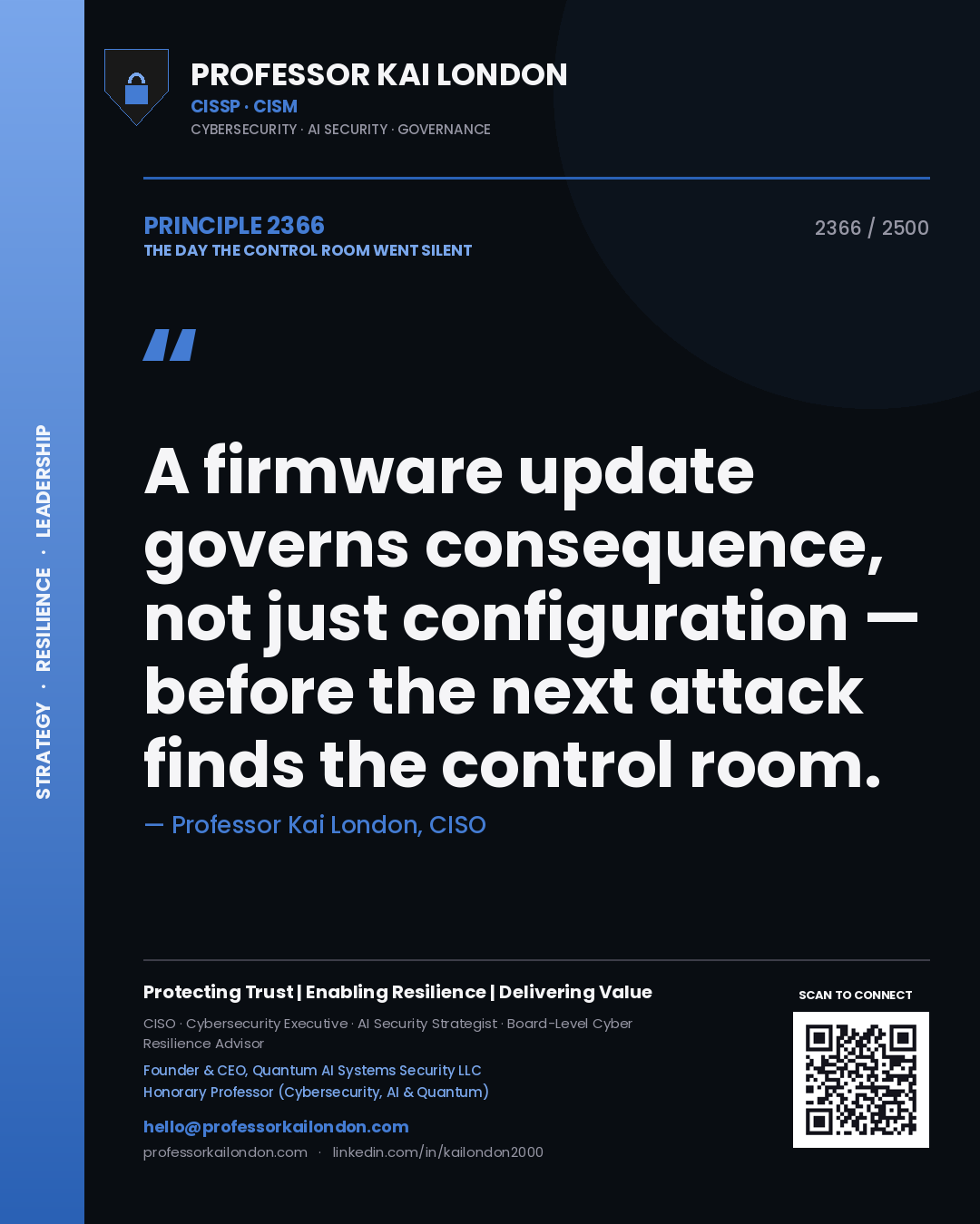 Professor Kai London principle 2366: A firmware update governs consequence, not just configuration — before the next attack finds the control room.
