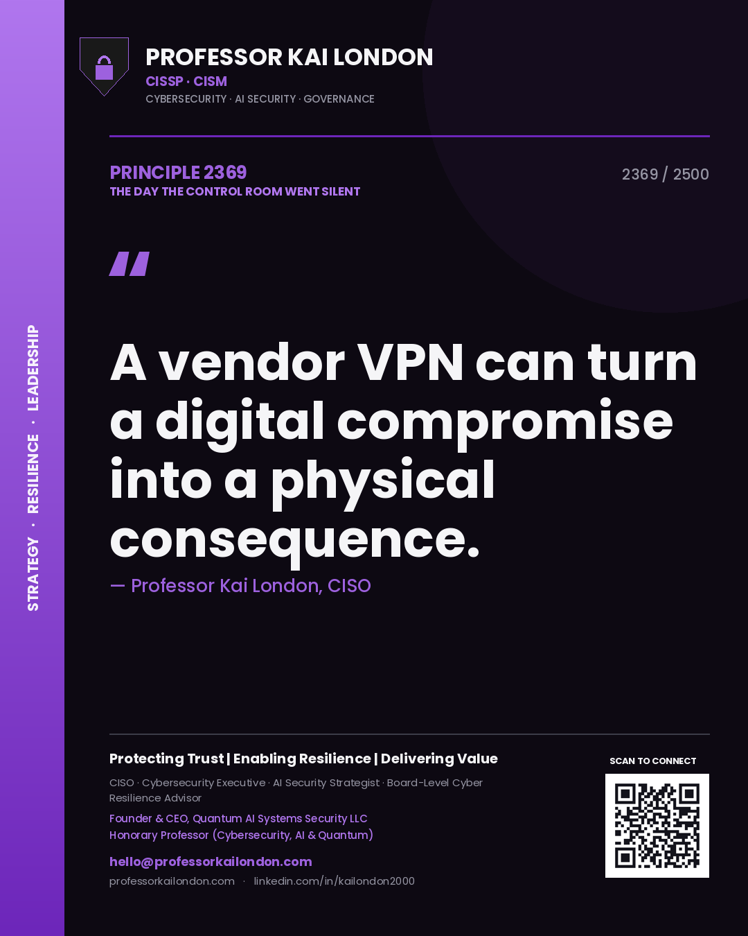 Professor Kai London principle 2369: A vendor VPN can turn a digital compromise into a physical consequence.