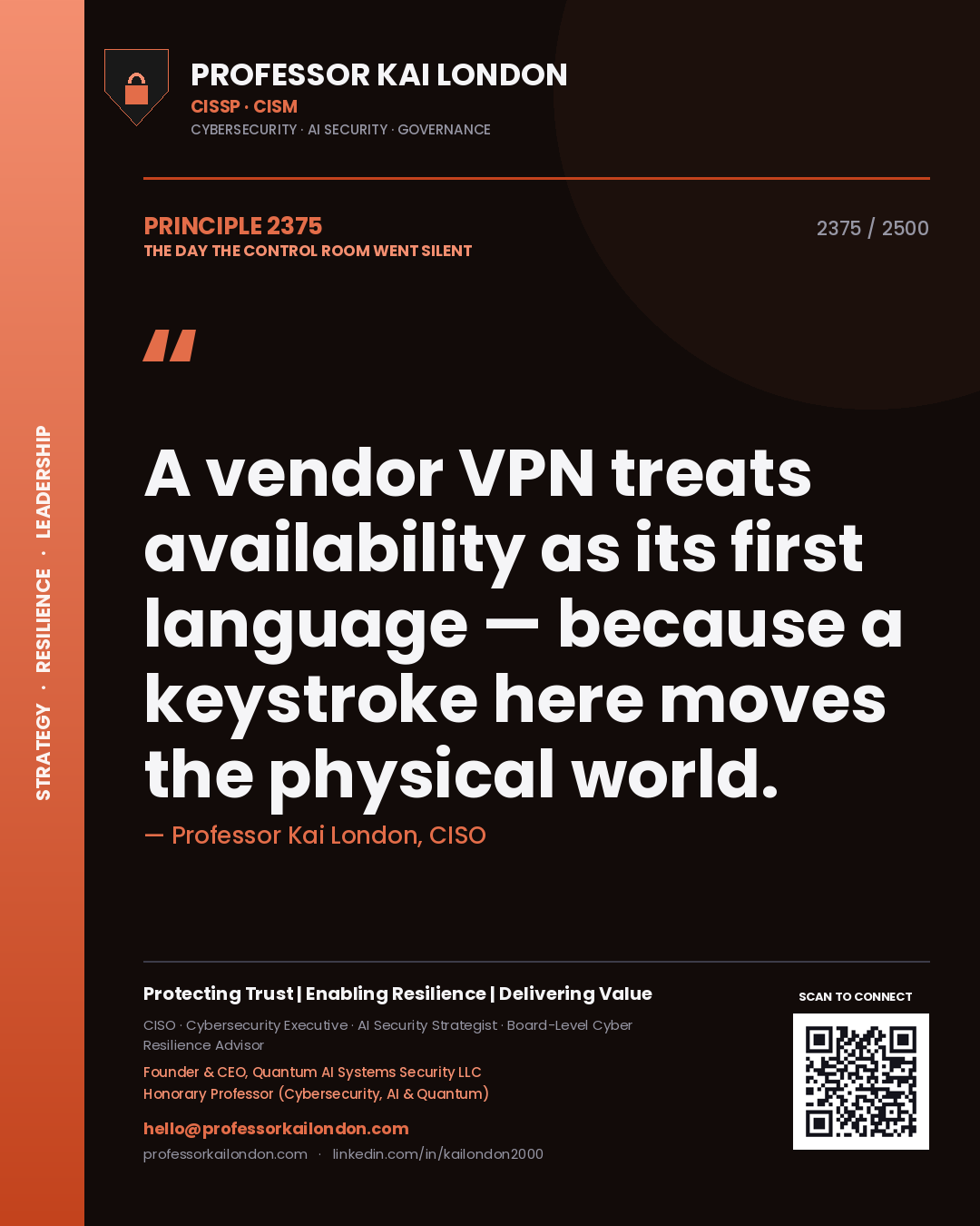 Professor Kai London principle 2375: A vendor VPN treats availability as its first language — because a keystroke here moves the physical world.