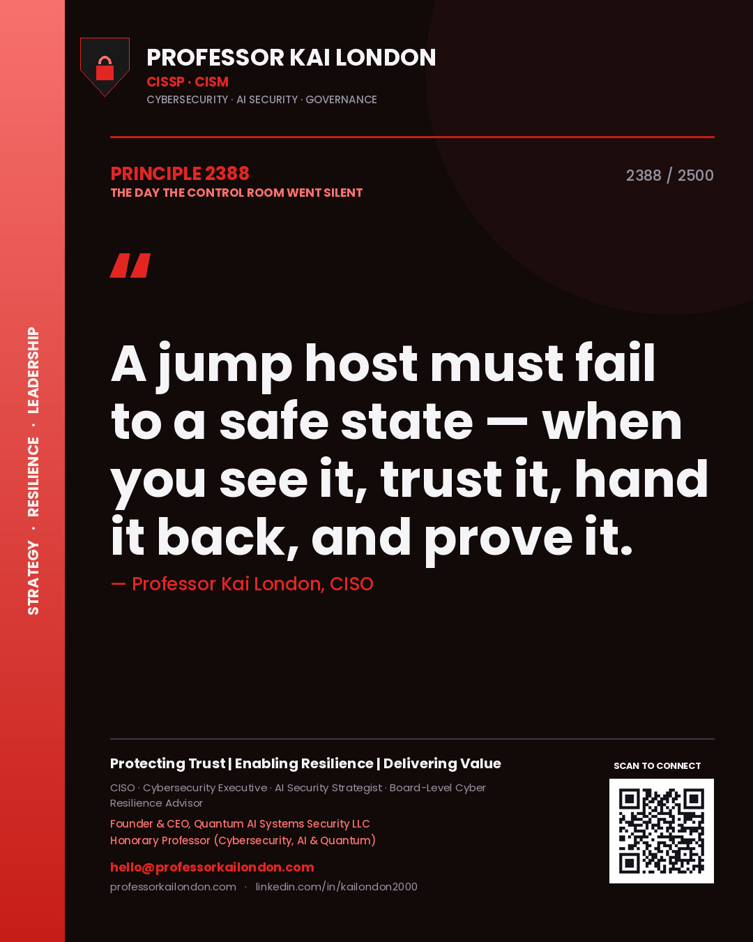 Quote card by Professor Kai London reading 'A jump host must fail to a safe state — when you see it, trust it, hand it back, and prove it.'. From the book The Day the Control Room Went Silent.