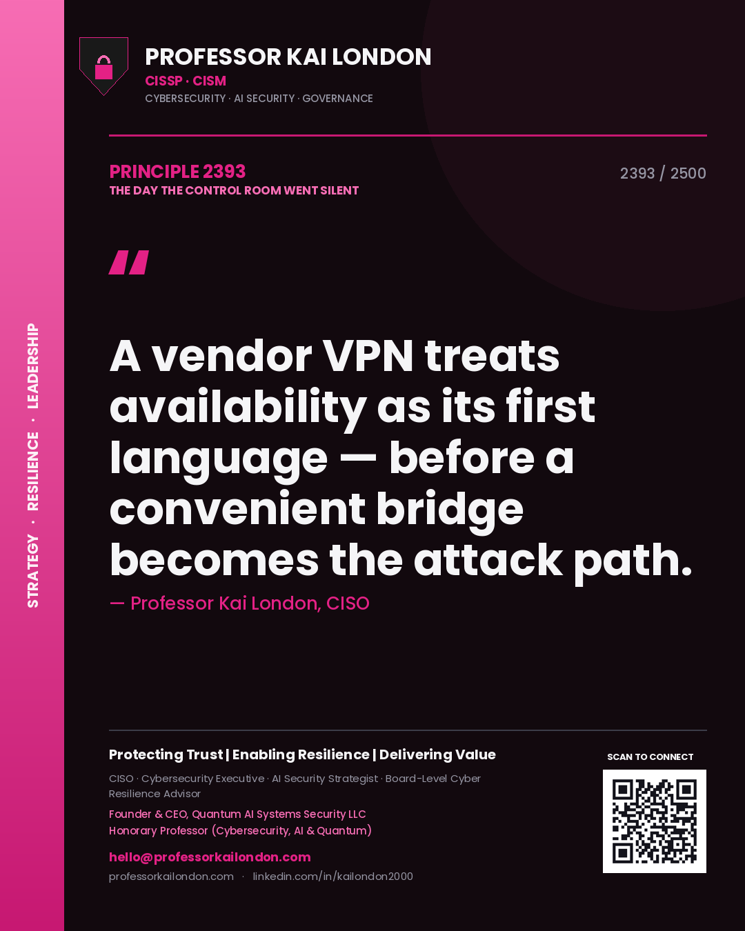 Quote card by Professor Kai London reading 'A vendor VPN treats availability as its first language — before a convenient bridge becomes the attack path.'. From the book The Day the Control Room Went Silent.