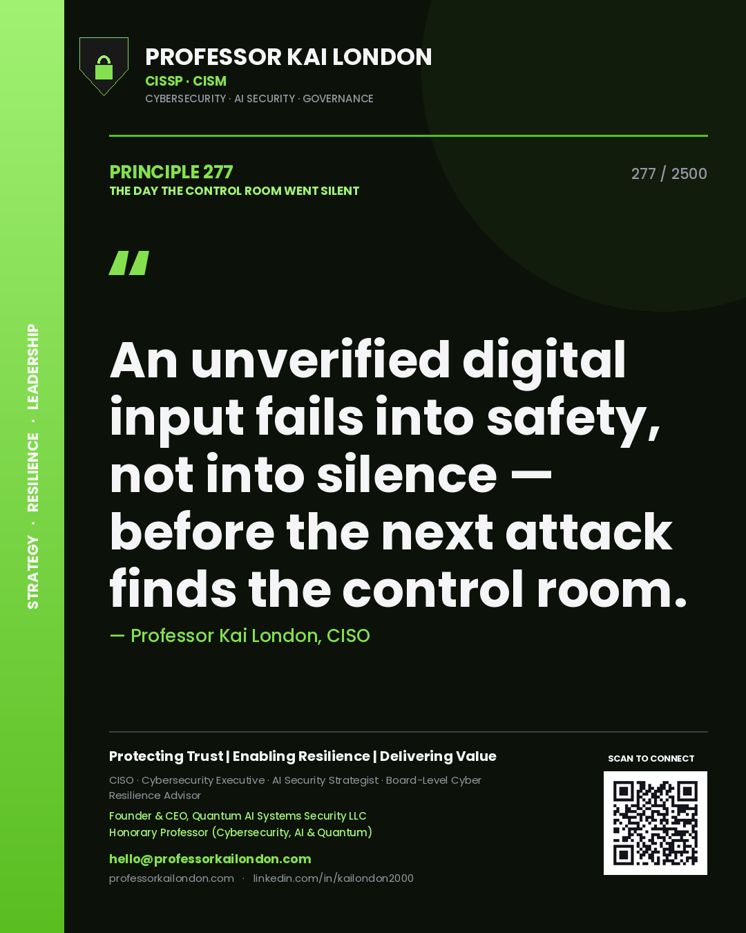 Quote card by Professor Kai London reading 'An unverified digital input fails into safety, not into silence — before the next attack finds the control room.'. From the book The Day the Control Room Went Silent.