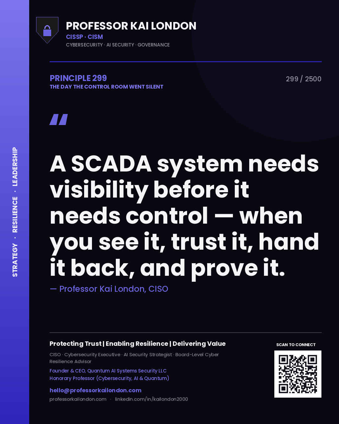 Quote card by Professor Kai London reading 'A SCADA system needs visibility before it needs control — when you see it, trust it, hand it back, and prove it.'. From the book The Day the Control Room Went Silent.