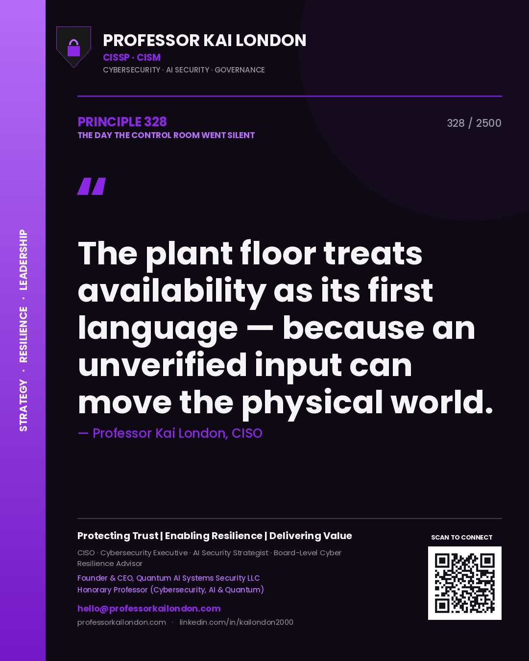 Quote card by Professor Kai London reading 'The plant floor treats availability as its first language — because an unverified input can move the physical world.'. From the book The Day the Control Room Went Silent.