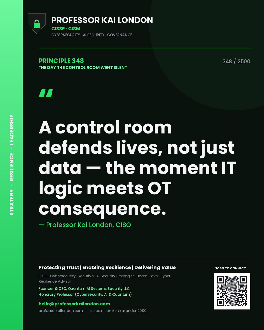 Professor Kai London principle 348: A control room defends lives, not just data — the moment IT logic meets OT consequence.