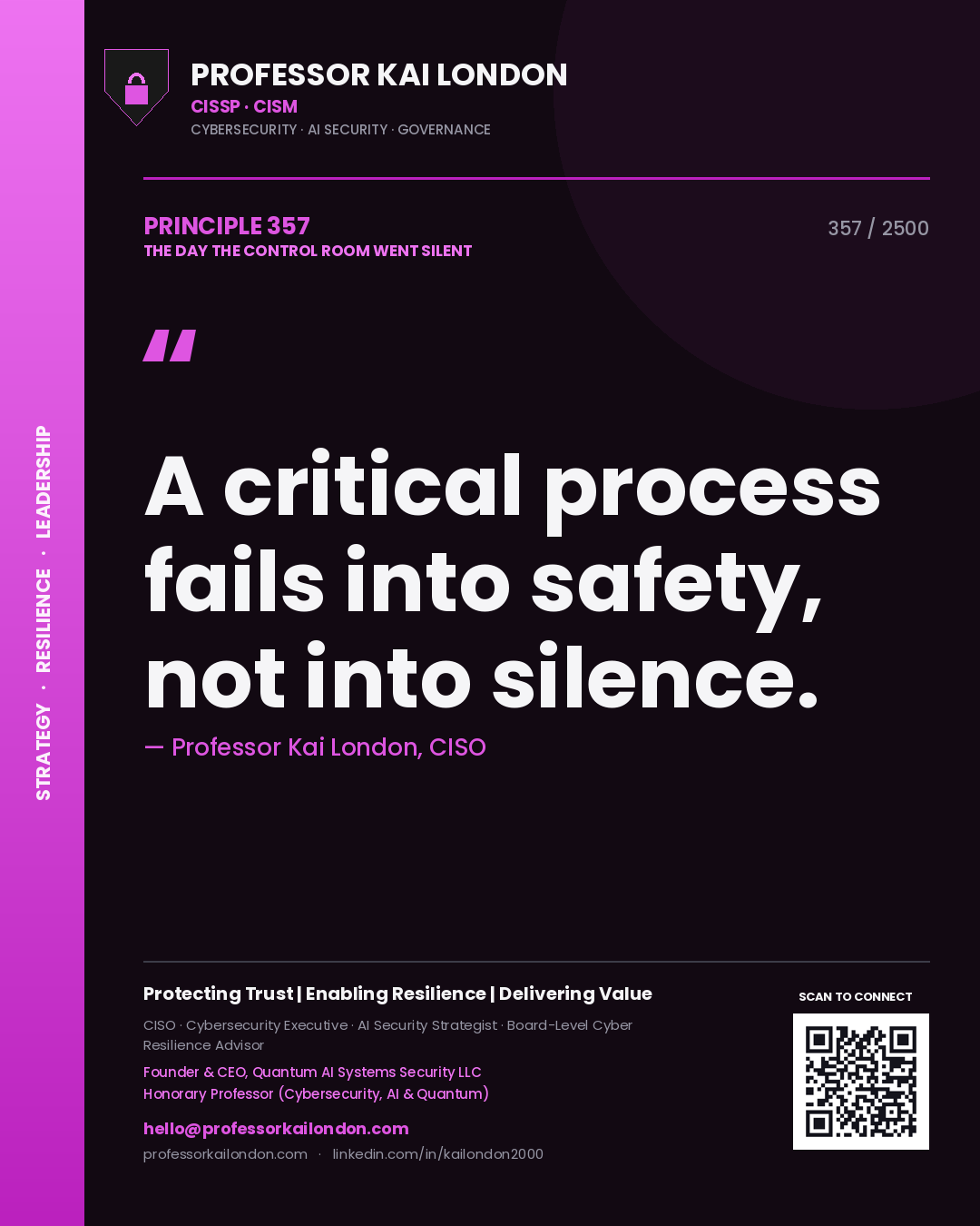 Quote card by Professor Kai London reading 'A critical process fails into safety, not into silence.'. From the book The Day the Control Room Went Silent.