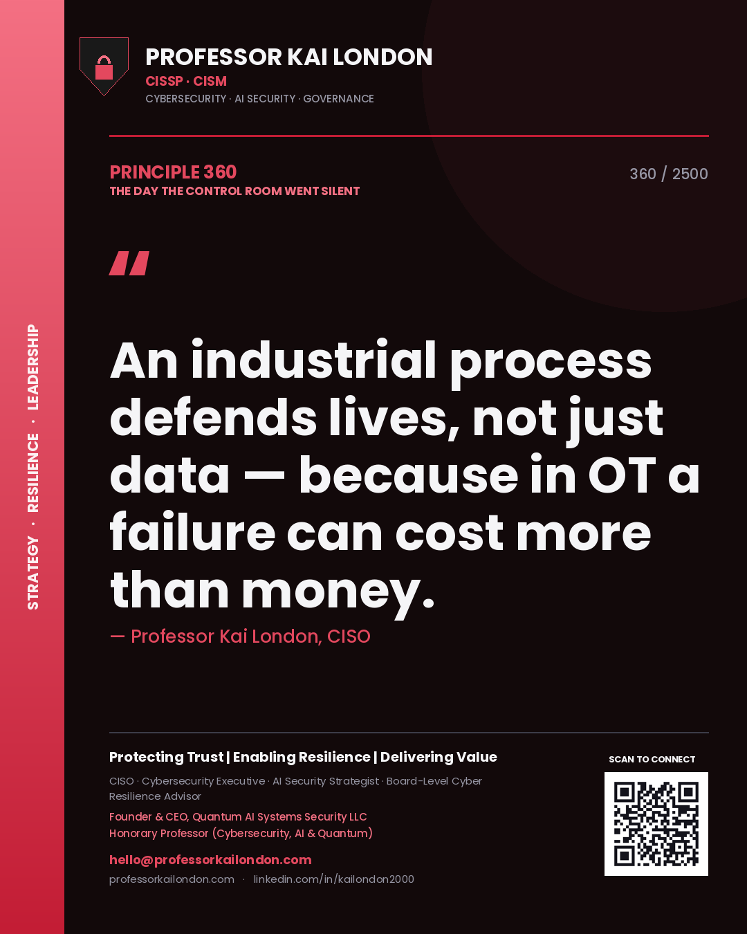 Quote card by Professor Kai London reading 'An industrial process defends lives, not just data — because in OT a failure can cost more than money.'. From the book The Day the Control Room Went Silent.
