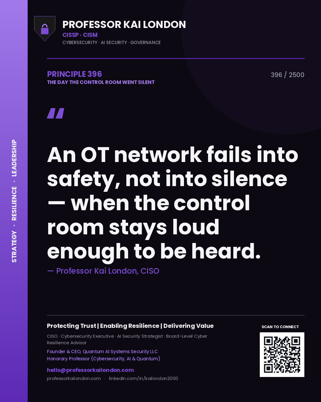 Professor Kai London principle 396: An OT network fails into safety, not into silence — when the control room stays loud enough to be heard.