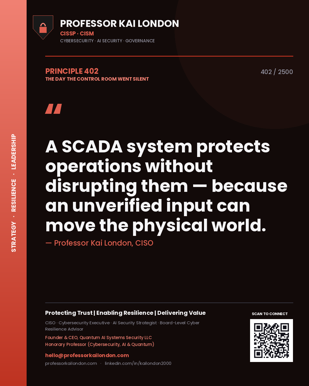 Quote card by Professor Kai London reading 'A SCADA system protects operations without disrupting them — because an unverified input can move the physical world.'. From the book The Day the Control Room Went Silent.