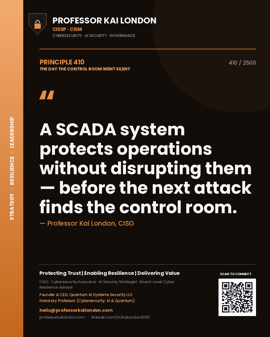 Professor Kai London principle 410: A SCADA system protects operations without disrupting them — before the next attack finds the control room.