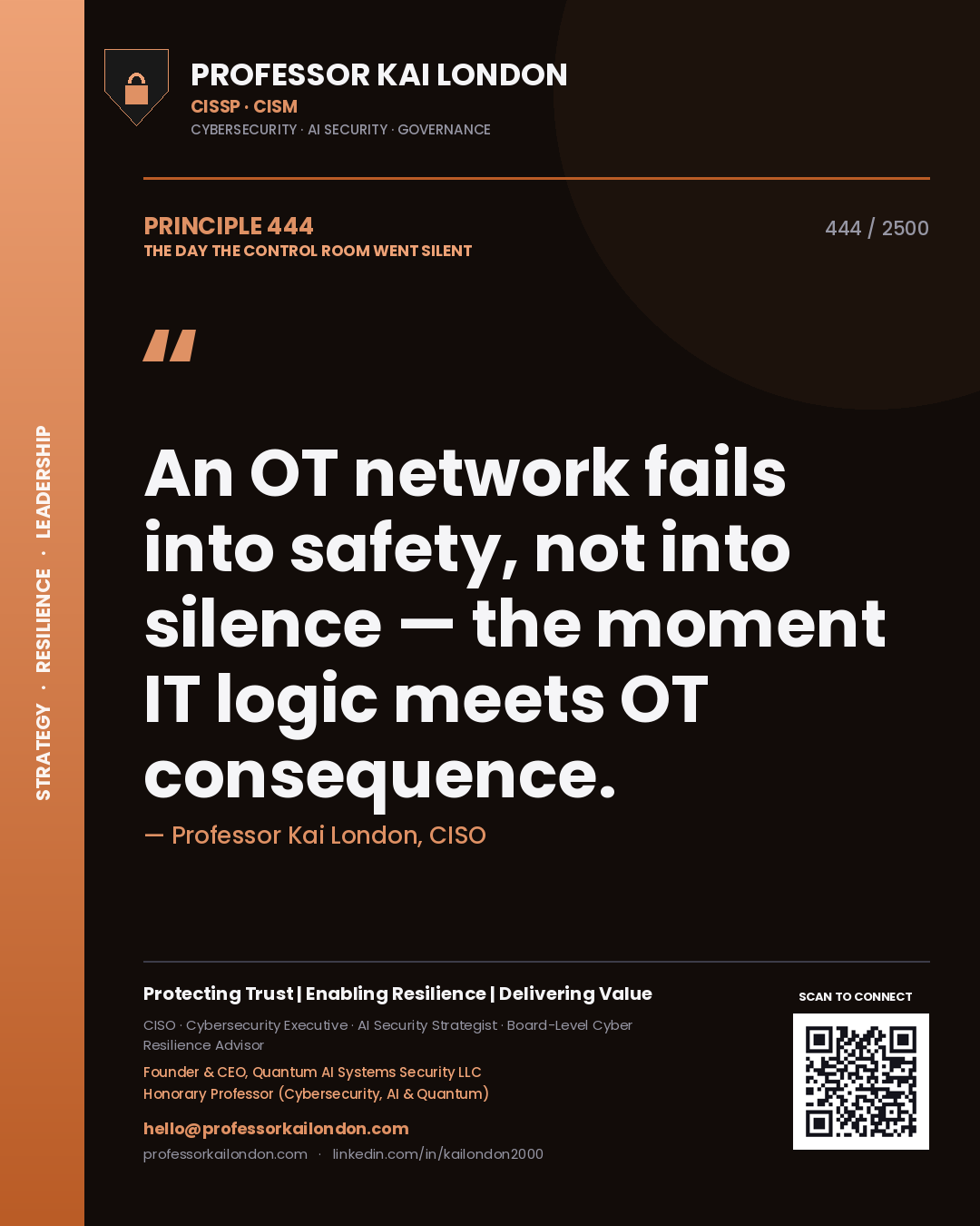 Professor Kai London principle 444: An OT network fails into safety, not into silence — the moment IT logic meets OT consequence.