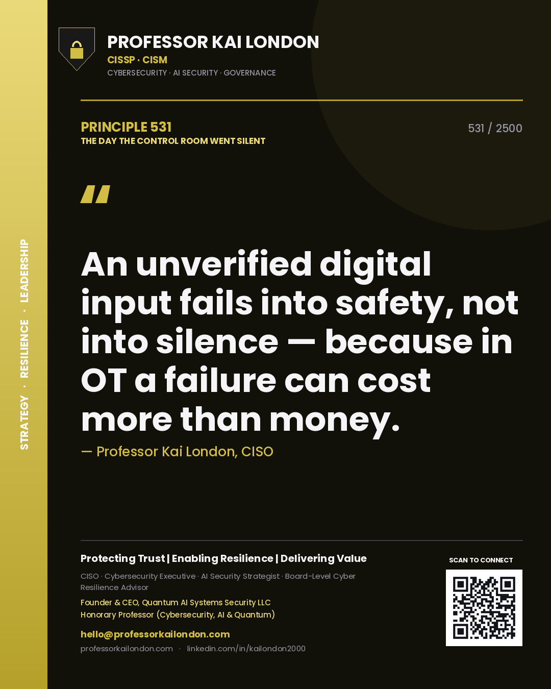 Quote card by Professor Kai London reading 'An unverified digital input fails into safety, not into silence — because in OT a failure can cost more than money.'. From the book The Day the Control Room Went Silent.