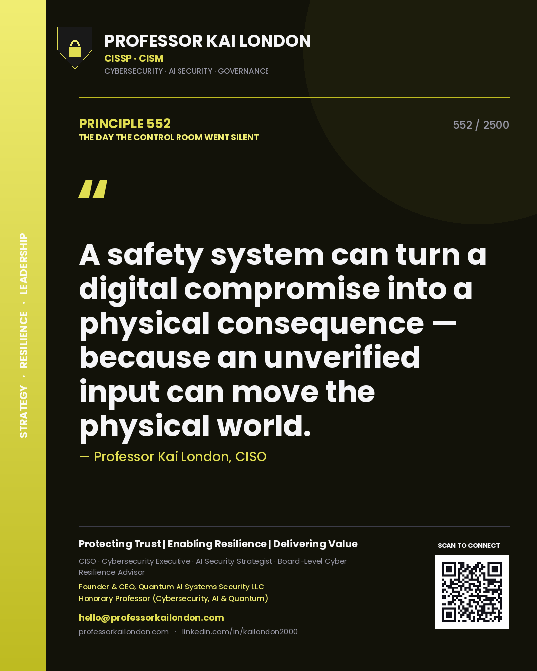 Quote card by Professor Kai London reading 'A safety system can turn a digital compromise into a physical consequence — because an unverified input can move the physical world.'. From the book The Day the Control Room Went Silent.