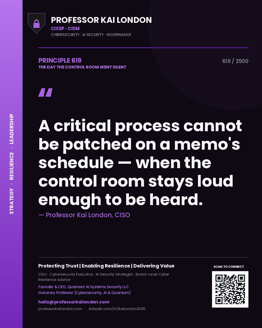 Quote card by Professor Kai London reading 'A critical process cannot be patched on a memo's schedule — when the control room stays loud enough to be heard.'. From the book The Day the Control Room Went Silent.