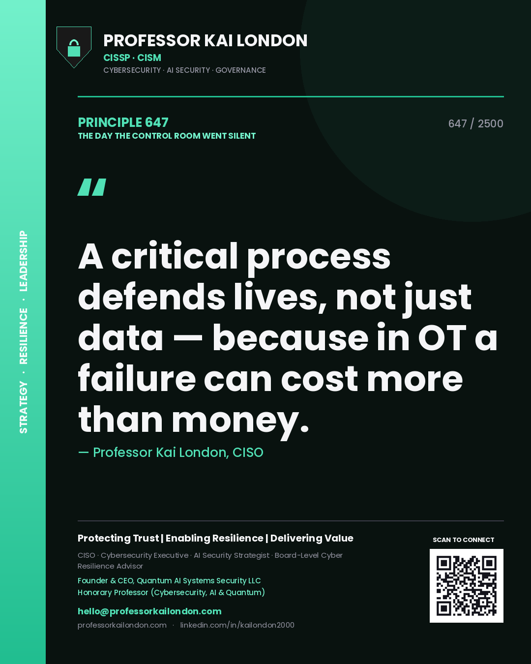 Quote card by Professor Kai London reading 'A critical process defends lives, not just data — because in OT a failure can cost more than money.'. From the book The Day the Control Room Went Silent.
