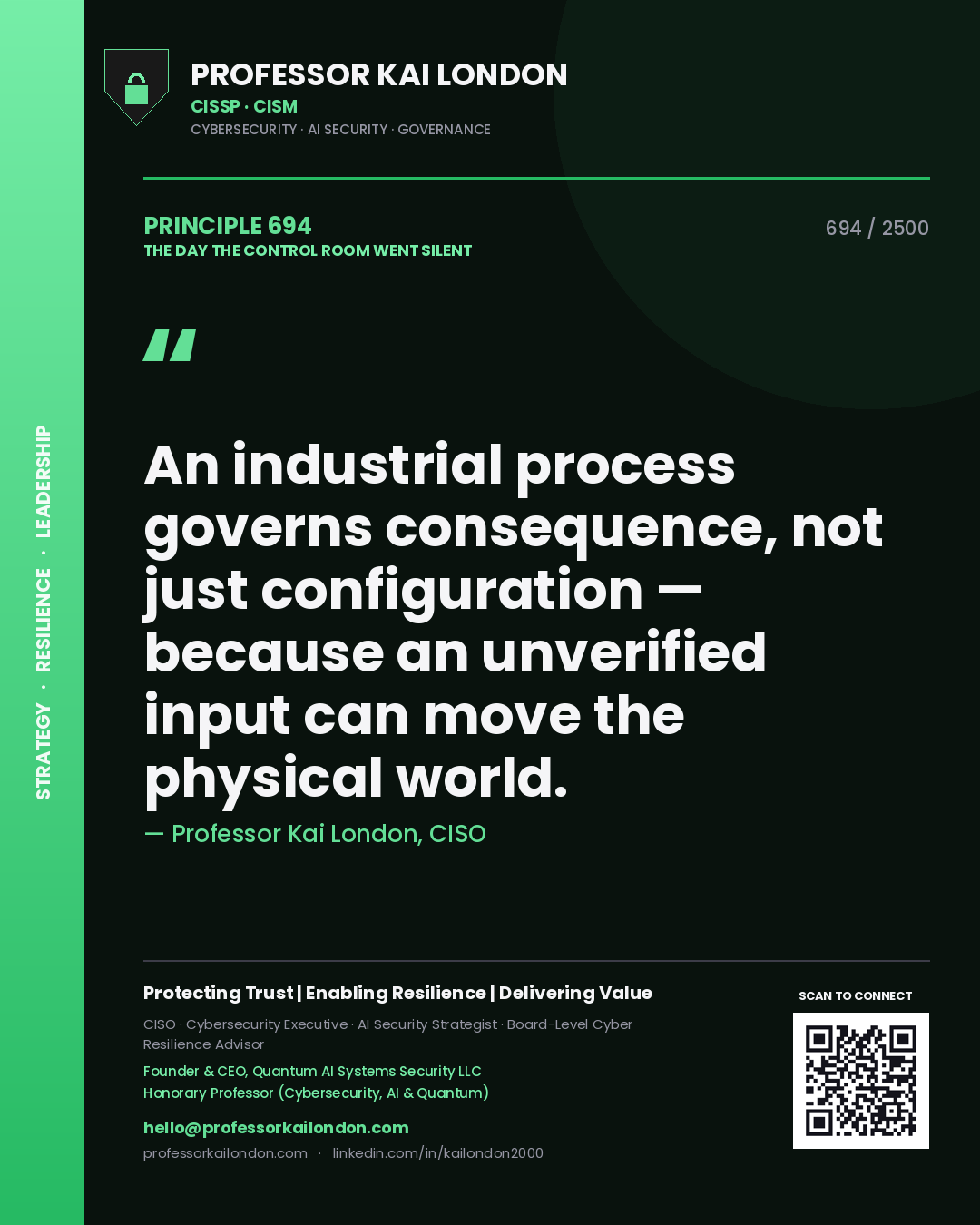 Quote card by Professor Kai London reading 'An industrial process governs consequence, not just configuration — because an unverified input can move the physical world.'. From the book The Day the Control Room Went Silent.