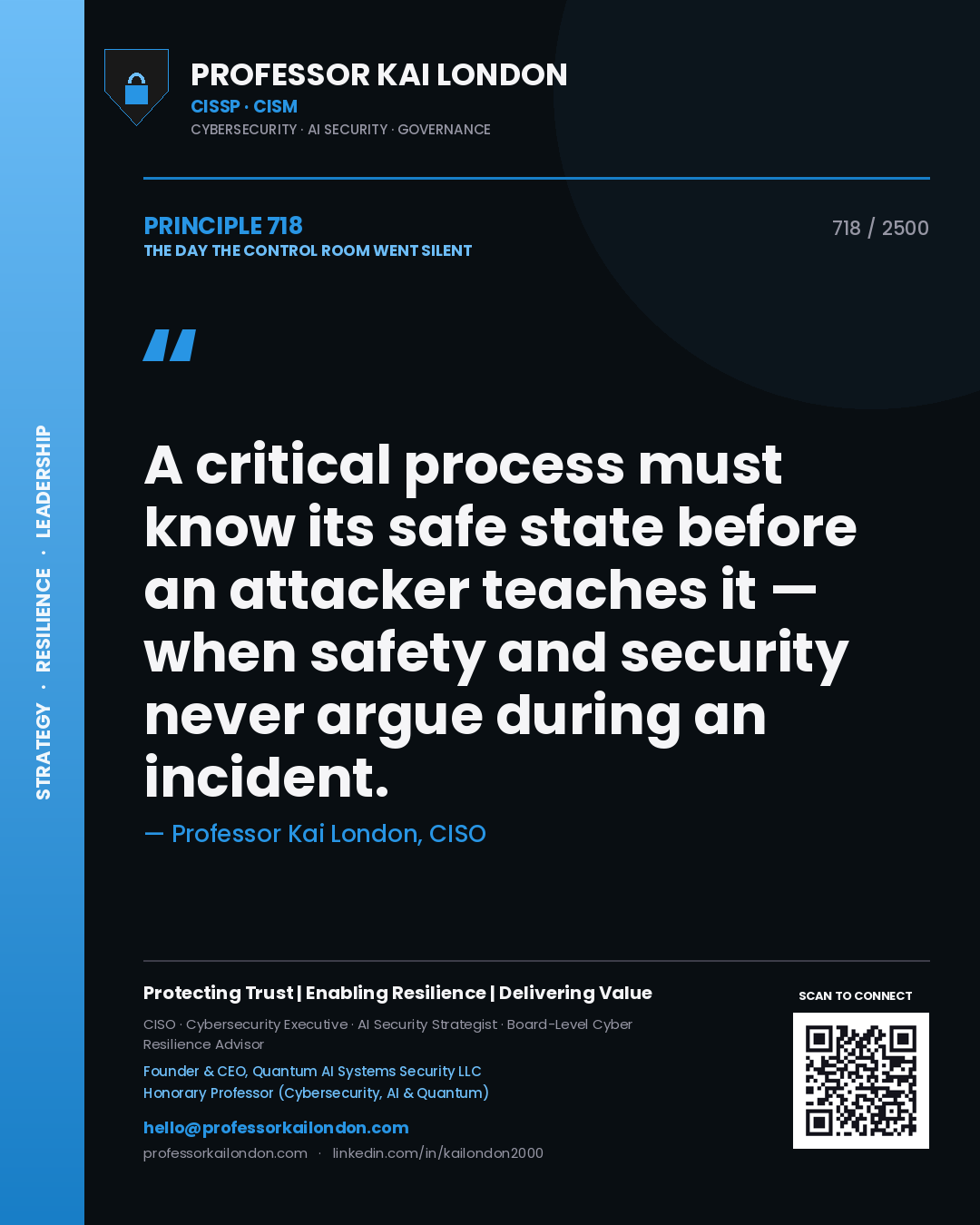 Quote card by Professor Kai London reading 'A critical process must know its safe state before an attacker teaches it — when safety and security never argue during an incident.'. From the book The Day the Control Room Went Silent.