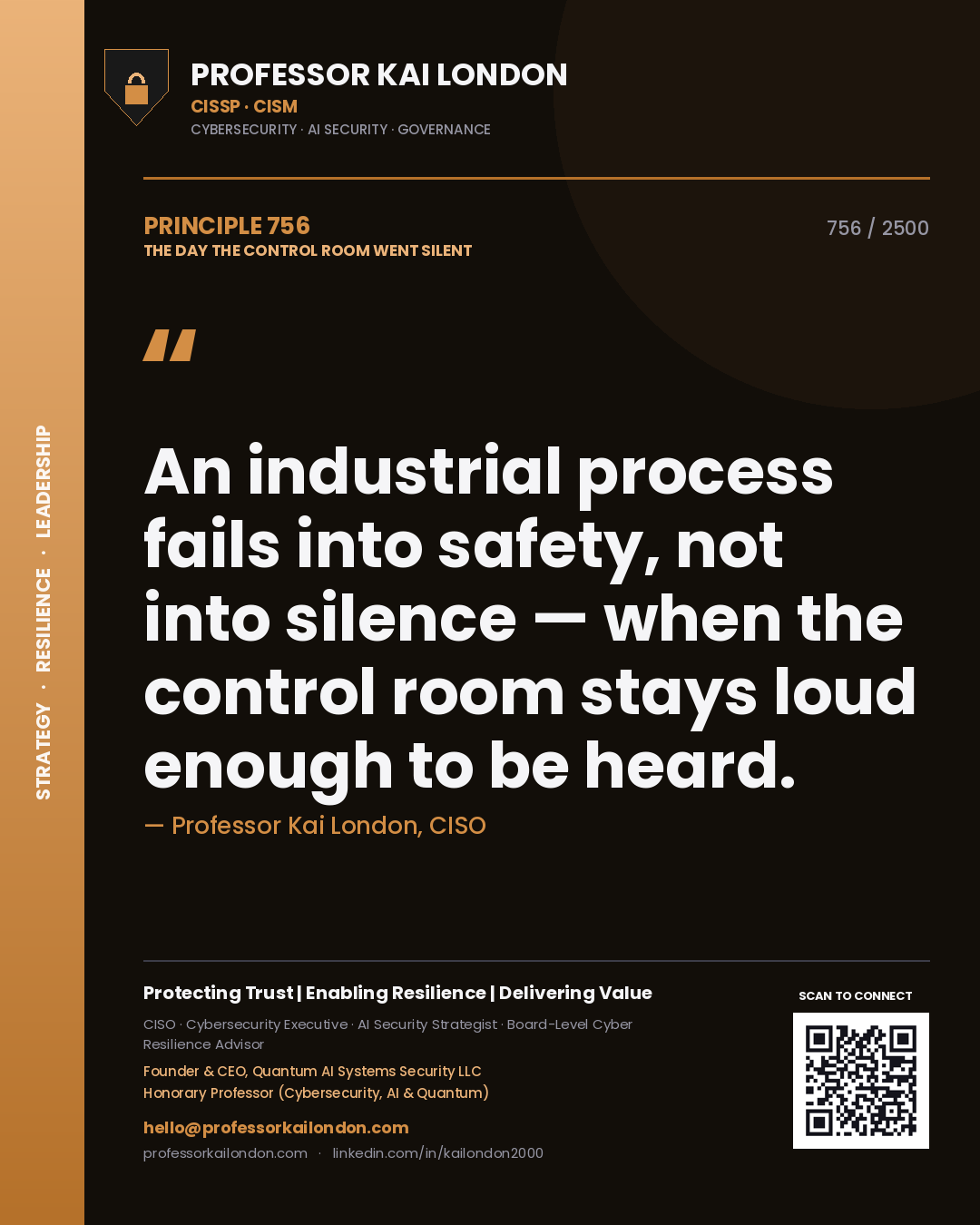 Quote card by Professor Kai London reading 'An industrial process fails into safety, not into silence — when the control room stays loud enough to be heard.'. From the book The Day the Control Room Went Silent.