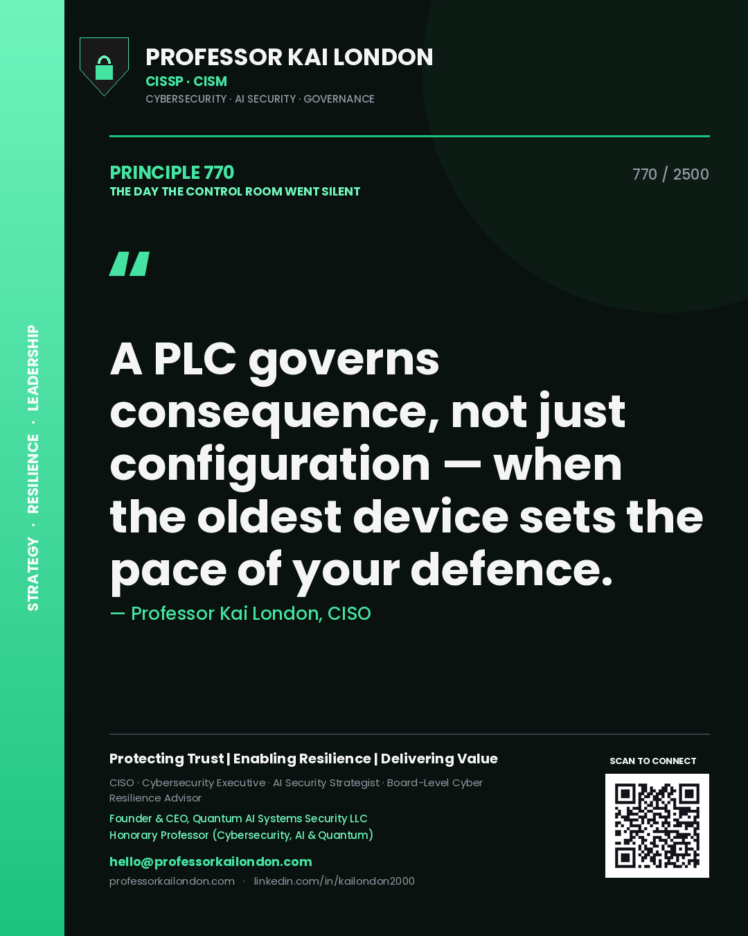 Professor Kai London principle 770: A PLC governs consequence, not just configuration — when the oldest device sets the pace of your defence.