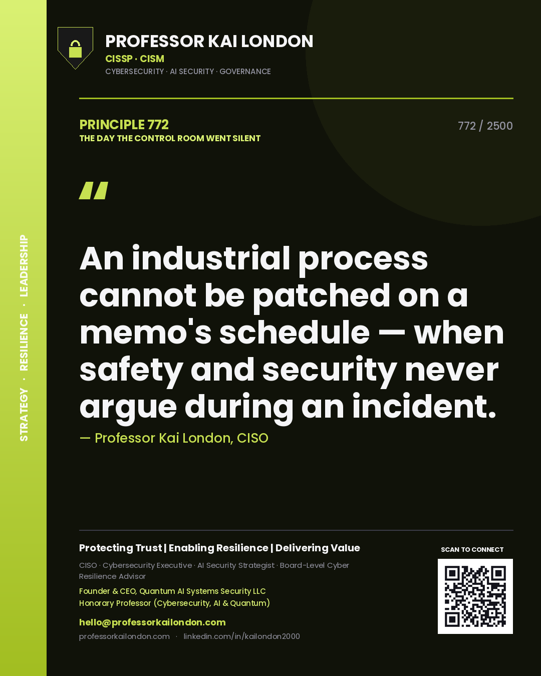 Professor Kai London principle 772: An industrial process cannot be patched on a memo's schedule — when safety and security never argue during an incident.